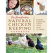 The Homesteader's Natural Chicken Keeping Handbook: Raising a Healthy Flock from Start to Finish