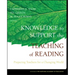Knowledge to Support the Teaching of Reading: Preparing Teachers for a Changing World