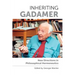Inheriting Gadamer: New Directions in Philosophical Hermeneutics