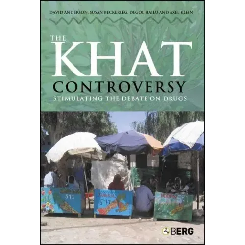 The Khat Controversy: Stimulating the Debate on Drugs