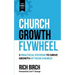 Church Growth Flywheel: 5 Practical Systems to Drive Growth at Your Church