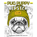 Pug Puppy Hipster Coloring Book for Adults: Puppy Dog, Sloth, Bear, Money in Hipster Style Patterns to Color