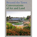 Beyond the Town: Conversations of Art and Land