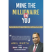 Mine the millionaire in you: Anil Gupta