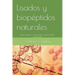Lisados y biopéptidos naturales: Bases científicas y aplicaciones clinicas. Vision actualizada