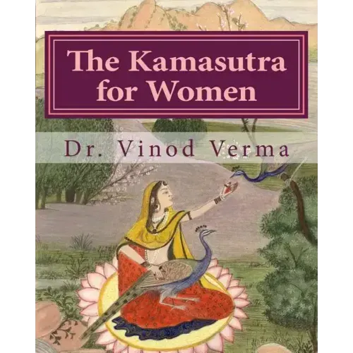 The Kamasutra for Women (B&W Edition): Based on the Vedic Tradition