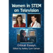 Women in STEM on Television: Critical Essays