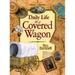 Daily Life in a Covered Wagon