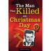 The Man They Killed on Christmas Day