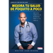 Mejora Tu Salud de Poquito a Poco: Una Guía Completa de Bienestar Para Ti Y Tu Familia / Improve Your Health: Little by Little