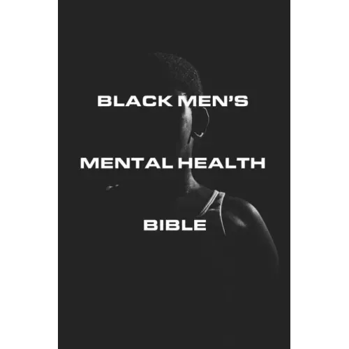 Black Men's Mental Health Bible