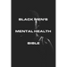 Black Men's Mental Health Bible