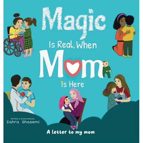 Magic Is Real, When Mom Is Here