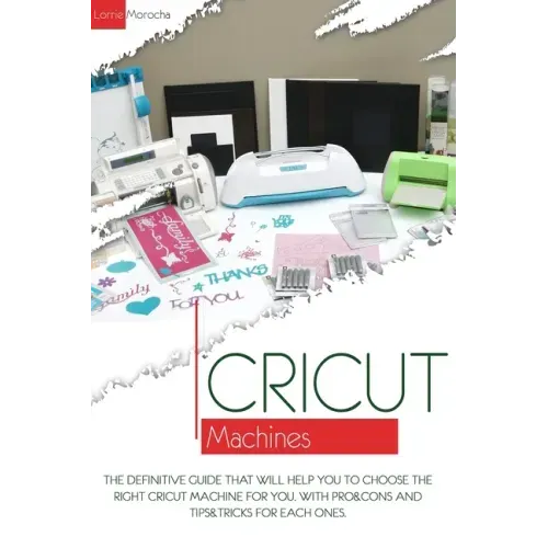 Cricut Machines: The definitive guide that will help you choose the right Cricut Machine for you. With pros & cons and tips & tricks for each one