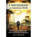 I Am Legend as American Myth: Race and Masculinity in the Novel and Its Film Adaptations