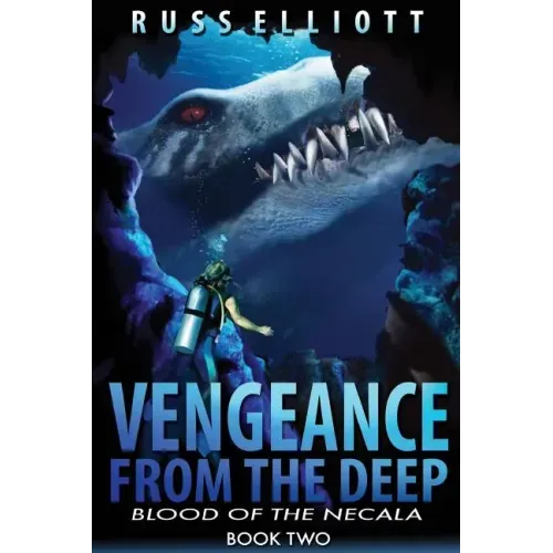 Vengeance from the Deep - Book Two: Blood of the Necala
