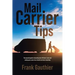 Mail Carrier Tips: The essential guide to becoming more efficient, faster and making your career less stressful and more rewarding
