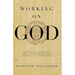 Working on God