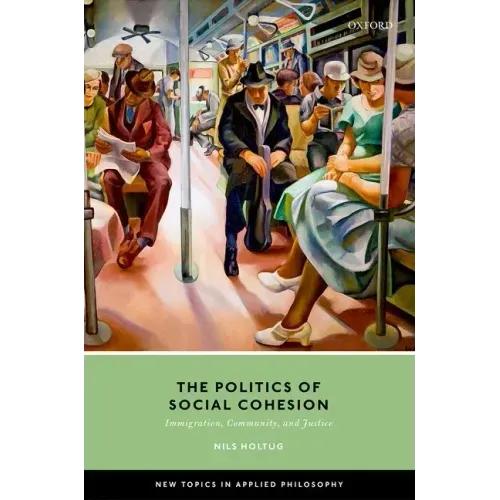 The Politics of Social Cohesion: Immigration, Community, and Justice