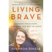 Living Brave: Lessons from Hurt, Lighting the Way to Hope