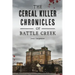 The Cereal Killer Chronicles of Battle Creek