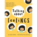 Talking About Feelings: A book to assist adults in helping children unpack, understand and manage their feelings and emotions