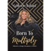 Born to Multiply