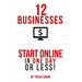 12 Businesses That People Can Start Online In 1 Day or Less!