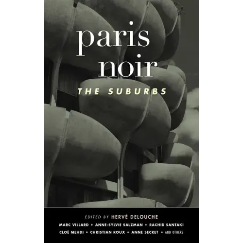 Paris Noir: The Suburbs: Akashic Noir Series