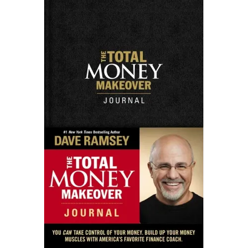 The Total Money Makeover Journal: A Guide for Financial Fitness