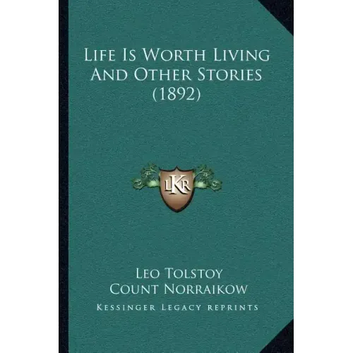 Life Is Worth Living And Other Stories (1892)