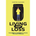 Living With Loss: Facing Grief and Adversity In a Society That Doesn't Understand