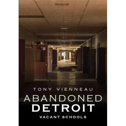 Abandoned Detroit: Vacant Schools