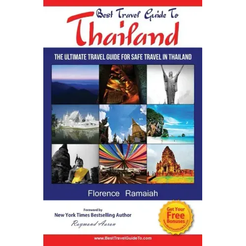 Best Travel Guide To Thailand: The Ultimate travel Guide for safe Travel In Thailand