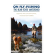 On Fly-Fishing the Bear River Watershed: Essays and Exceptional Misadventures