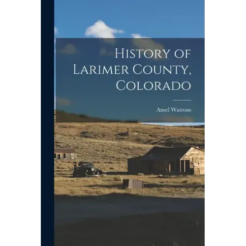 History of Larimer County, Colorado