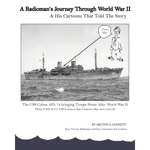 A Radioman's Journey Through World War II: And His Cartoons That Told The Story