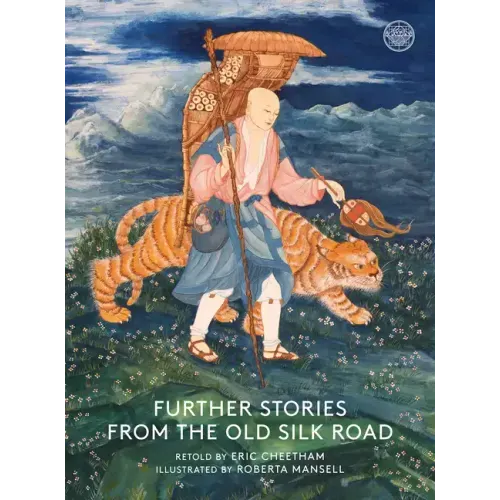 Further Stories from the Old Silk Road