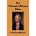 The Thomas Jefferson Bible: The Life And Morals of Jesus of Nazareth