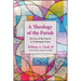 A Theology of the Parish: The Face of the Church in Challenging Times