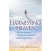 Harnessing Heaven: How One Reluctant Wall-Streeter Tapped the Power of the Hereafter