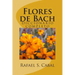 Flores de Bach: Diccionario completo