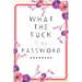 What the Fuck is my Password