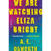 We Are Watching Eliza Bright