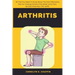 Arthritis: All That You Need To Know About The Anti-Inflamatory Diet For Treating Arthritis Pain Relief, Groin Pain, Bursitis, Knee Pain, PFS, AKPS.