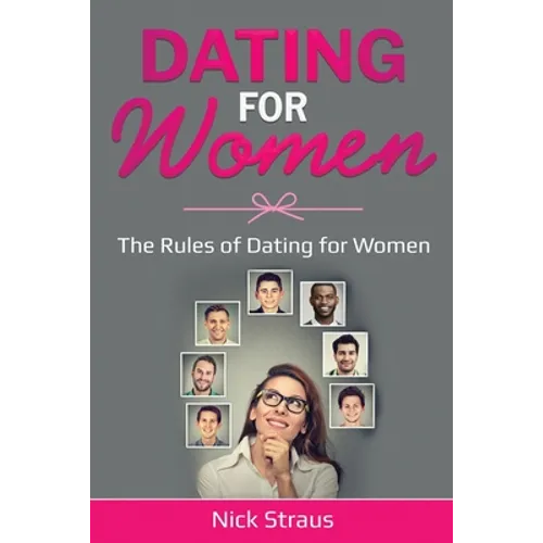 Dating for Women: The Rules of Dating for Women