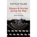 Tattle Tales: Essays and Stories Along the Way
