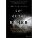 Out of the Ether: The Amazing Story of Ethereum and the $55 Million Heist That Almost Destroyed It All