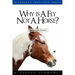Why is a Fly Not a Horse?