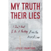 My Truth Their Lies
